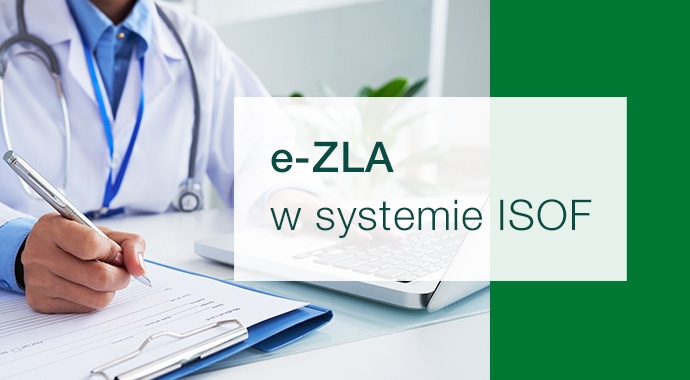 e-ZLA elektroniczne zwolnienie lekarskie w systemie ISOF